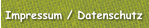 Impressum / Datenschutz